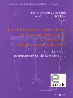 cover image of Les littératures africaines de langue francaise à l'époque de la postmodernité